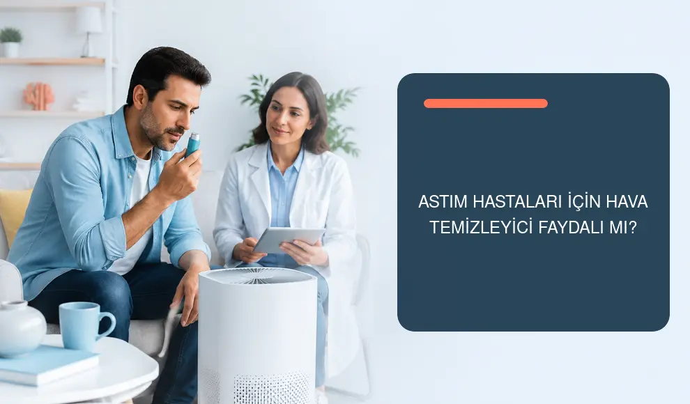 Astım Hastaları İçin Hava Temizleyici Faydalı mı?