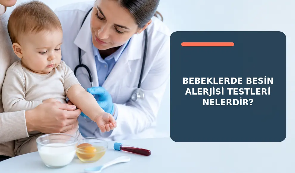 Bebeklerde Besin Alerjisi Testleri Nelerdir?