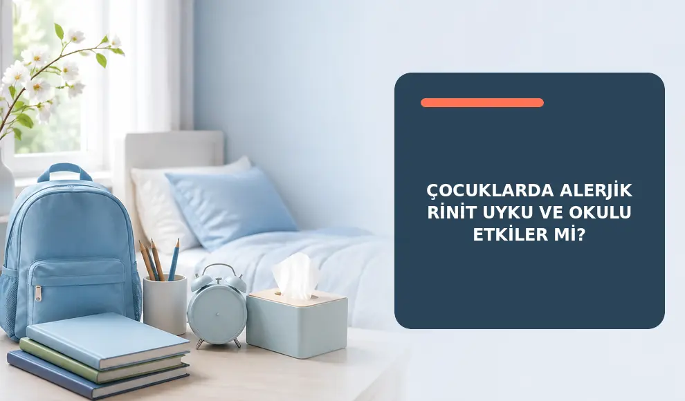 Çocuklarda Alerjik Rinit Uyku ve Okulu Etkiler mi?