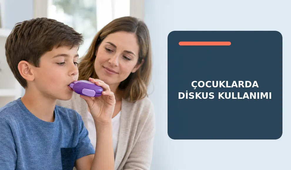 Çocuklarda Diskus Kullanımı