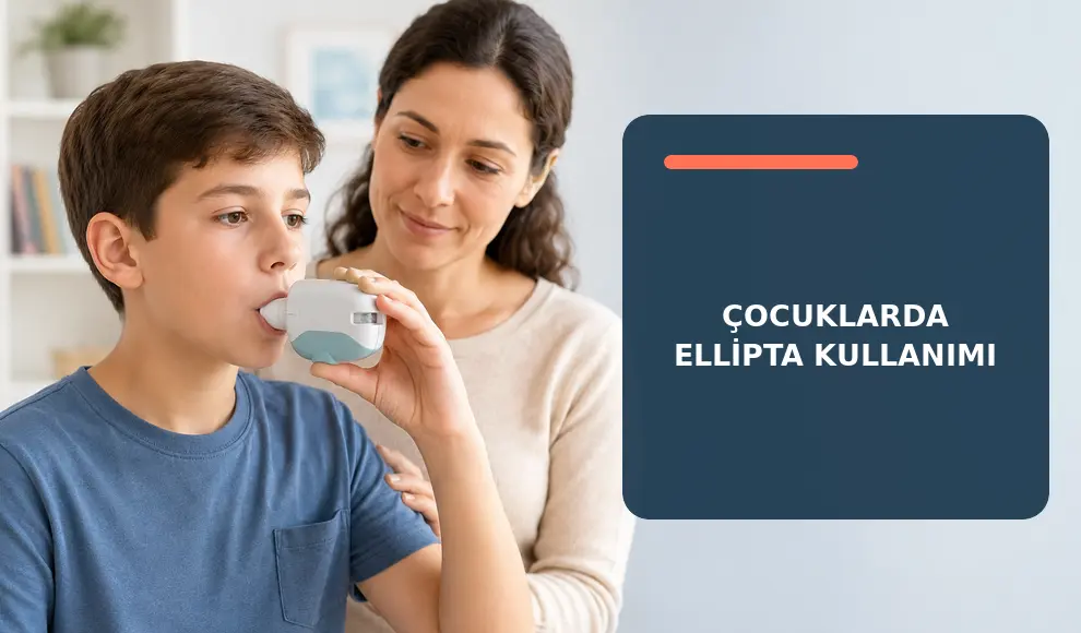 Çocuklarda Ellipta Kullanımı