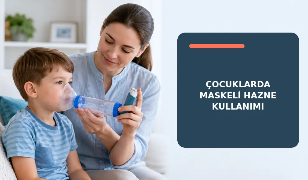 Çocuklarda Maskeli Hazne Kullanımı