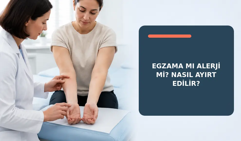 Egzama mı Alerji mi? Nasıl Ayırt Edilir? Egzama mı Alerji mi? Nasıl Ayırt Edilir?