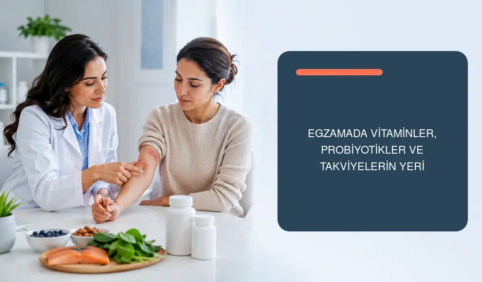 Egzamada Vitaminler, Probiyotikler ve Takviyelerin Yeri Egzamada Vitaminler, Probiyotikler ve Takviyelerin Yeri