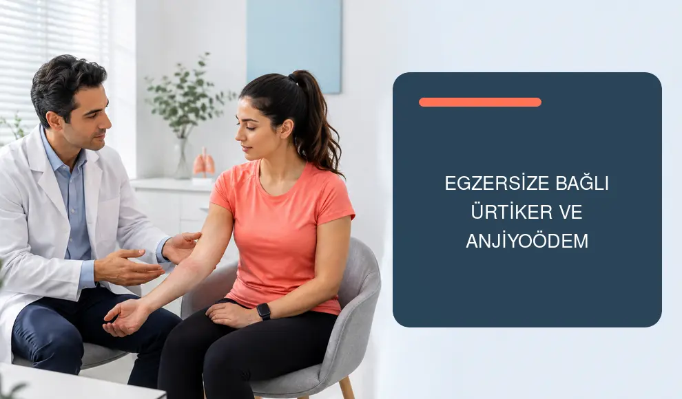 Egzersize Bağlı Ürtiker ve Anjiyoödem Egzersize Bağlı Ürtiker ve Anjiyoödem