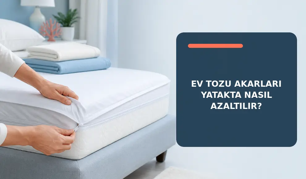 Ev Tozu Akarları Yatakta Nasıl Azaltılır?