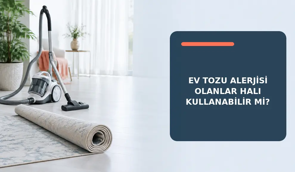 Ev Tozu Alerjisi Olanlar Halı Kullanabilir mi? Ev Tozu Alerjisi Olanlar Halı Kullanabilir mi?
