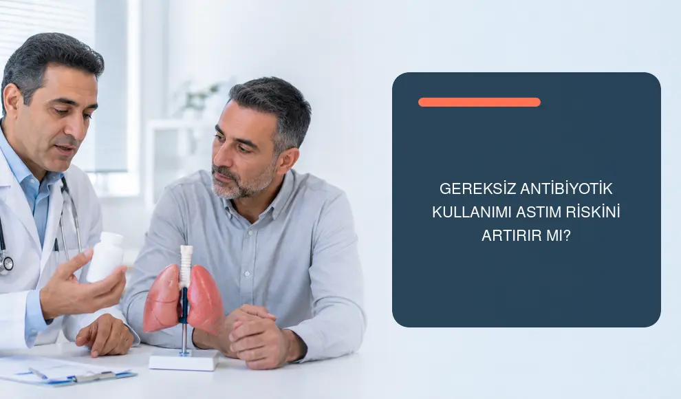Gereksiz Antibiyotik Kullanımı Astım Riskini Artırır mı?