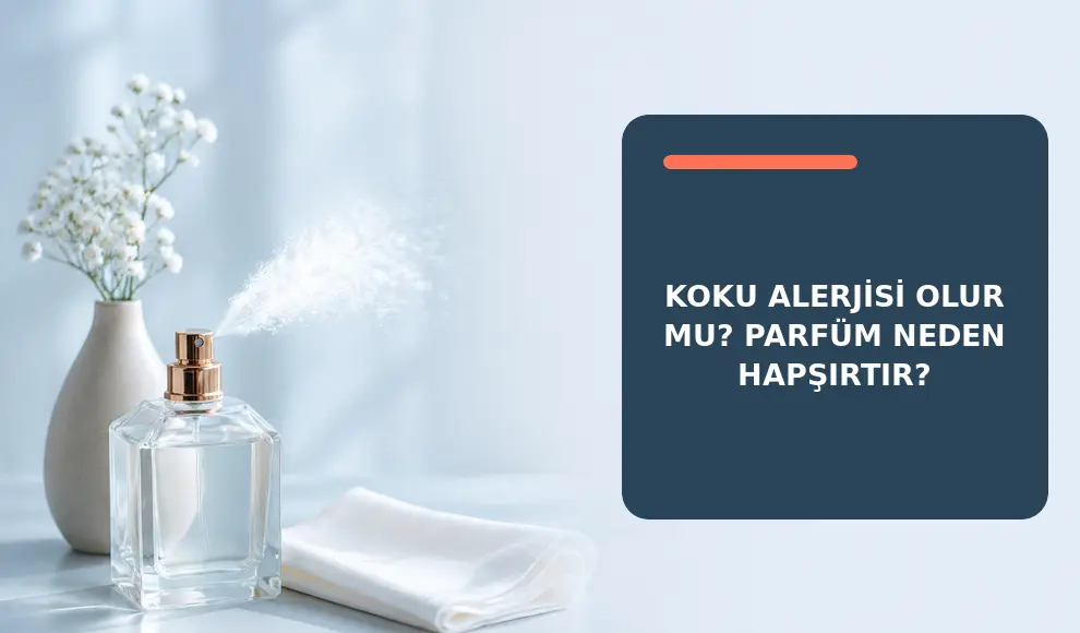 Koku Alerjisi Olur mu? Parfüm Neden Hapşırtır? Koku Alerjisi Olur mu? Parfüm Neden Hapşırtır?