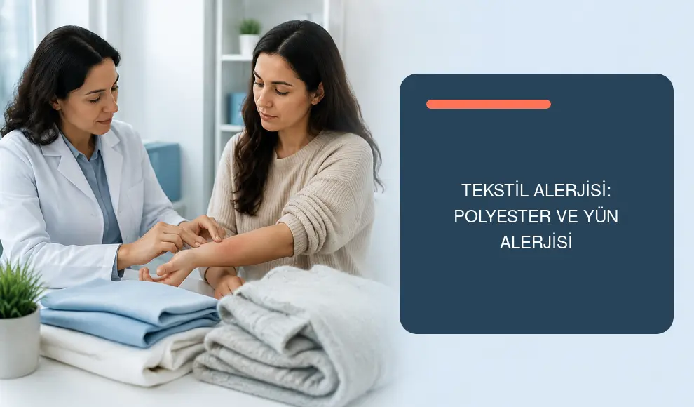 Tekstil Alerjisi: Polyester ve Yün Alerjisi