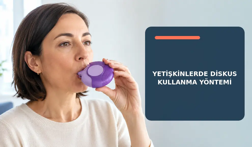 Yetişkinlerde Diskus Kullanma Yöntemi Yetişkinlerde Diskus Kullanma Yöntemi