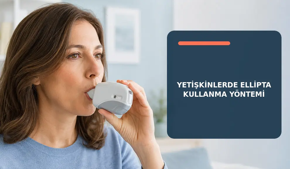 Yetişkinlerde Ellipta Kullanma Yöntemi Yetişkinlerde Ellipta Kullanma Yöntemi