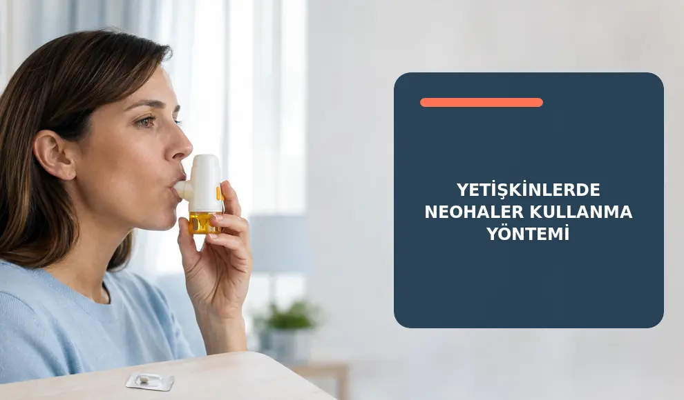 Yetişkinlerde Neohaler Kullanma Yöntemi
