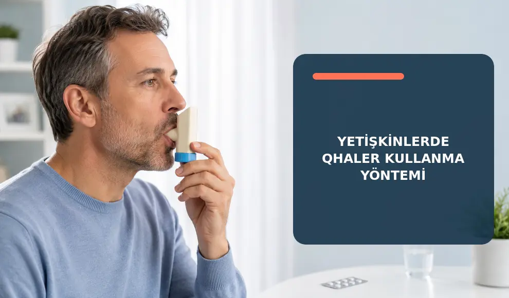 Yetişkinlerde Qhaler Kullanma Yöntemi Yetişkinlerde Qhaler Kullanma Yöntemi
