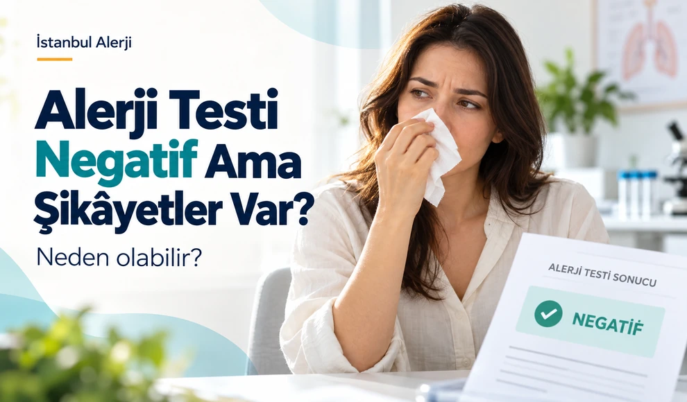 Alerji Testi Negatif Ama Şikâyetler Var: Neden?