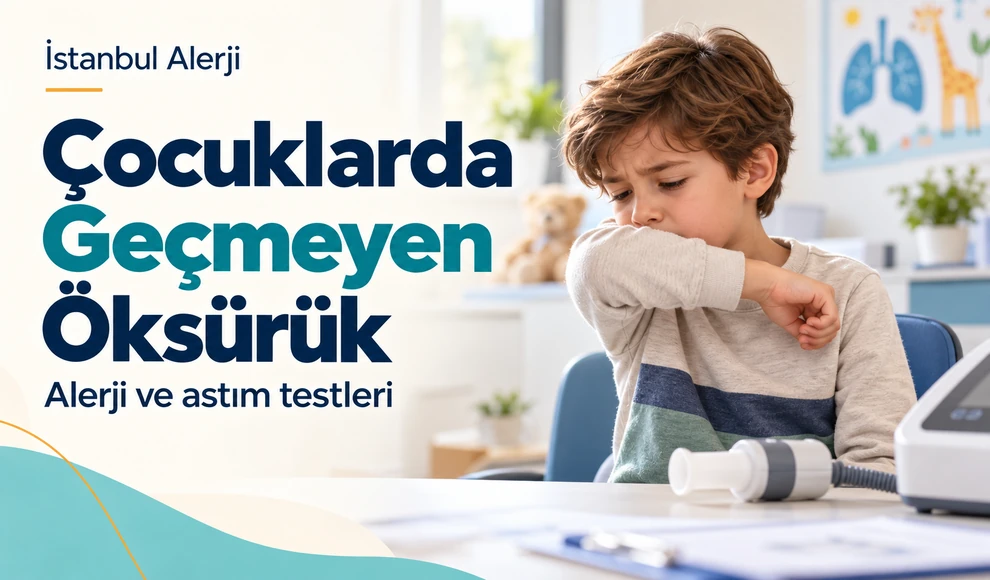 Çocuklarda Geçmeyen Öksürükte Alerji ve Astım Testleri